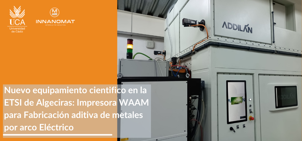 La UCA cuenta con una nueva impresora WAAM para Fabricación aditiva de metales en la ETSIA