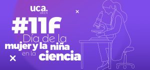 La UCA conmemora el 11F con ciencia en las aulas, encuentros con investigadoras y diversas activi...