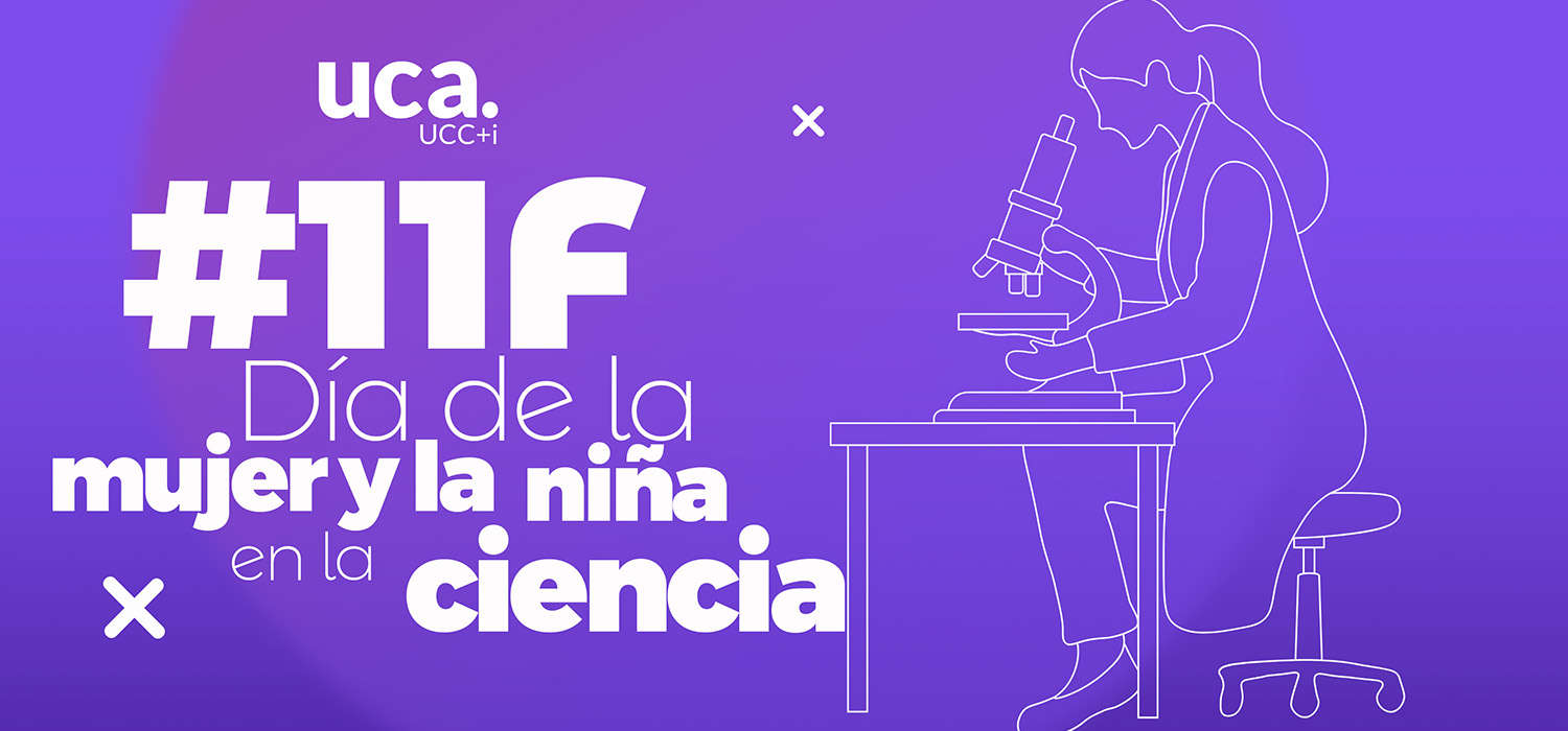 La UCA conmemora el 11F con ciencia en las aulas, encuentros con investigadoras y diversas actividades divulgativas
